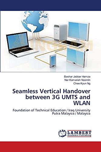 Seamless Vertical Handover between 3G UMTS and WLAN: Foundation of Technical Education / Iraq University Putra Malaysia / Malaysia