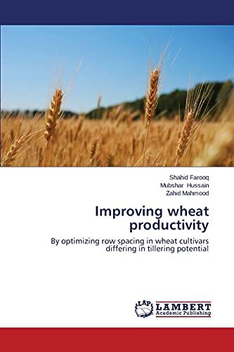 Improving wheat productivity: By optimizing row spacing in wheat cultivars differing in tillering potential - Click to Buy