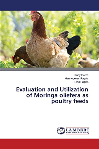 Evaluation and Utilization of Moringa oliefera as poultry feeds - Click to Buy