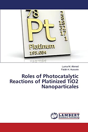 Roles of Photocatalytic Reactions of Platinized Tio2 Nanoparticales - Click to Buy