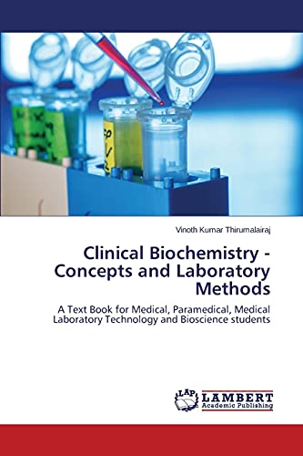 Clinical Biochemistry - Concepts and Laboratory Methods: A Text Book for Medical, Paramedical, Medical Laboratory Technology and Bioscience students - Click to Buy
