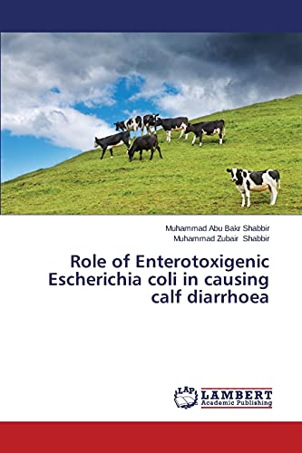 Role of Enterotoxigenic Escherichia coli in causing calf diarrhoea - Click to Buy