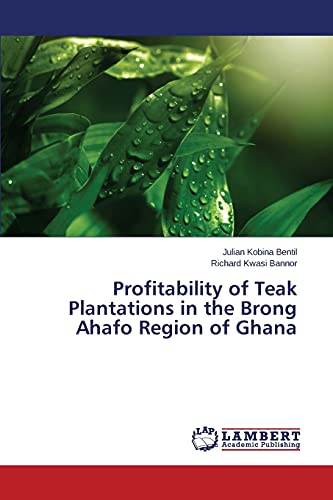 Profitability of Teak Plantations in the Brong Ahafo Region of Ghana - Click to Buy