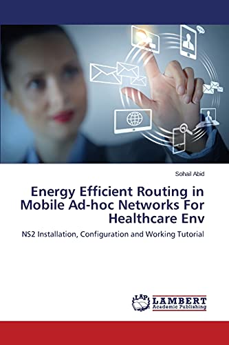 Energy Efficient Routing in Mobile Ad-hoc Networks For Healthcare Env - Click to Buy