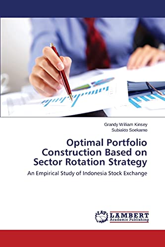 Optimal Portfolio Construction Based on Sector Rotation Strategy: An Empirical Study of Indonesia Stock Exchange