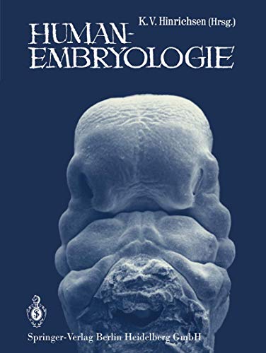Humanembryologie: Lehrbuch Und Atlas Der Vorgeburtlichen Entwicklung Des Menschen - Click to Buy