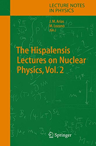 The Hispalensis Lectures on Nuclear Physics (Lecture Notes in Physics) - Click to Buy