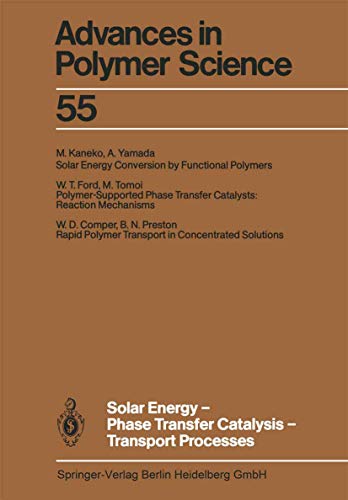 Solar Energy-Phase Transfer Catalysis-Transport Processes (Advances in Polymer Science) (Volume 55) - Click to Buy