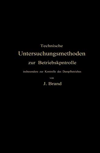 Technische Untersuchungsmethoden zur Betriebskontrolle: insbesondere zur Kontrolle des Dampfbetriebes - Click to Buy