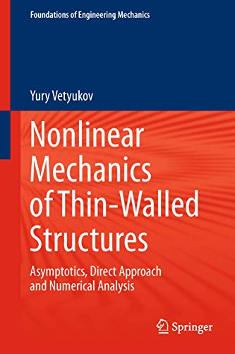 Nonlinear Mechanics of Thin-Walled Structures: Asymptotics, Direct Approach and Numerical Analysis (Foundations of Engineering Mechanics) - Click to Buy