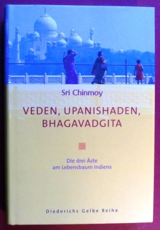 Veden, Upanishaden, Bhagavadgita: Die drei Äste am Lebensbaum Indiens - Click to Buy