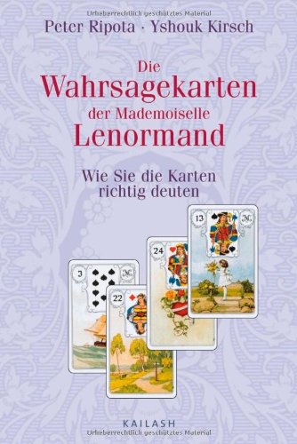 Die Wahrsagekarten der Mademoiselle Lenormand Wie Sie die Karten richtig deuten. Kailash - Click to Buy