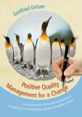 Positive Quality Management for a Change: A motivating report about practical experiences in designing and implementing a (quality) management system - Click to Buy