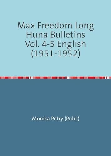 Max Freedom Long Huna Bulletins Vol. 4-5 English (1951-1952)