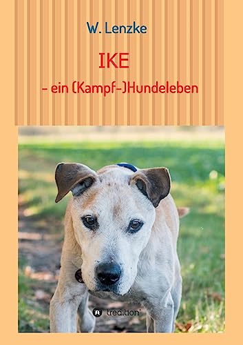 IKE - ein (Kampf-)Hundeleben (German Edition) - Click to Buy