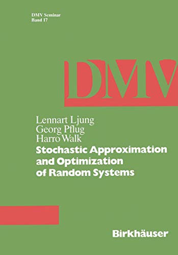 Stochastic Approximation and Optimization of Random Systems (Oberwolfach Seminars, 17)