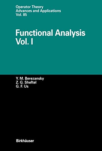 Functional Analysis: Vol. I (Operator Theory: Advances and Applications, 85)