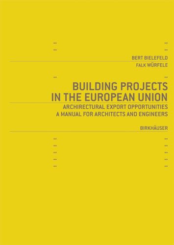 Building Projects in the European Union: Architectural Export Opportunities: A Manual for Architects and Engineers - Click to Buy