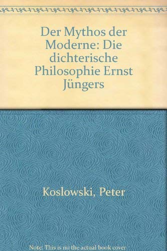 Der Mythos der Moderne: Die dichterische Philosophie Ernst Jüngers (German Edition) - Click to Buy