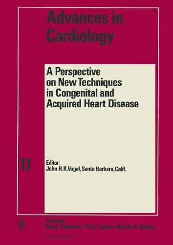 Vogel Advances In Cardiology: Perspective On New Techniques In Congenital And Acqu Heart: 4th Conference, Snowmass-at-Aspen, Aspen, Colo., January 1973: 11 - Click to Buy