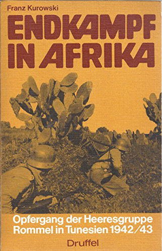 Endkampf in Afrika , Der Opfergang der Heeresgruppe Rommel in Tunesien 1942 / 43 , guter Zustand - Click to Buy