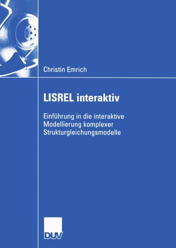 LISREL Interaktiv: Einführung in die Interaktive Modellierung Komplexer Strukturgleichungsmodelle (Wirtschaftswissenschaften) (German Edition) - Click to Buy