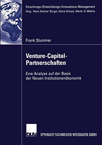 Venture-Capital-Partnerschaften: Eine Analyse auf der Basis der Neuen Institutionenökonomik (Forschungs-/Entwicklungs-/Innovations-Management) (German Edition) - Click to Buy