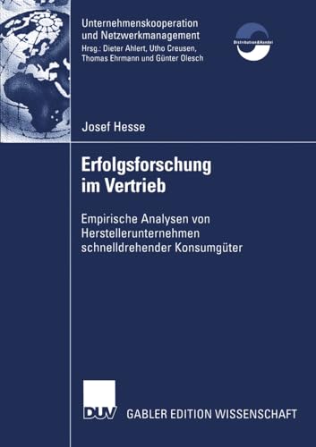 Erfolgsforschung im Vertrieb: Empirische Analysen von Herstellerunternehmen Schnelldrehender Konsumgüter (Unternehmenskooperation und Netzwerkmanagement) (German Edition) - Click to Buy