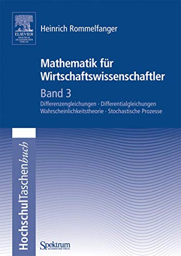 Mathematik Fur Wirtschaftswissenschaftler: Band 3: Differenzengleichungen - Differentialgleichungen - Wahrscheinlichkeitstheorie - Stochastische Prozesse - Click to Buy