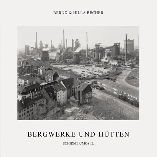 Bernd & Hilla Becher: Coal Mines and Steel Mills - Click to Buy