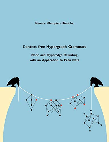 Context-free Hypergraph Grammars: Node and Hyperedge Rewriting with an Application to Petri Nets - Click to Buy
