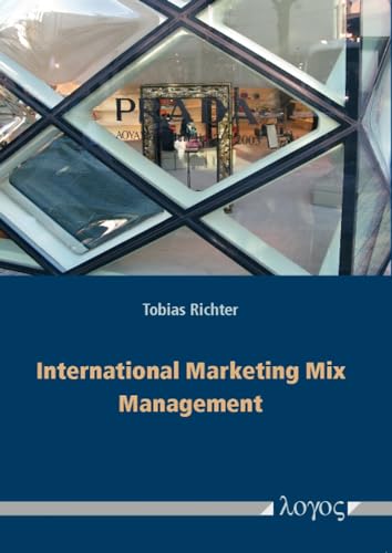 International Marketing Mix Management: Theoretical Framework, Contingency Factors and Empirical Findings from World-Markets - Click to Buy