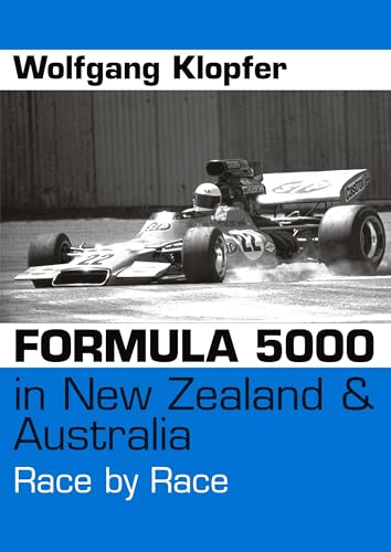 Formula 5000 in New Zealand & Australia: Race by Race (German Edition)