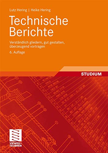 Technische Berichte: Verständlich gliedern, gut gestalten, überzeugend vortragen (German Edition) - Click to Buy