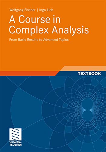 A Course in Complex Analysis: From Basic Results to Advanced Topics - Click to Buy