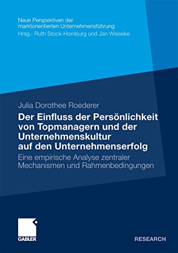 Der Einfluss der Persönlichkeit von Topmanagern und der Unternehmenskultur auf den Unternehmenserfolg: Eine empirische Analyse zentraler Mechanismen . . . Unternehmensführung) (German Edition) - Click to Buy