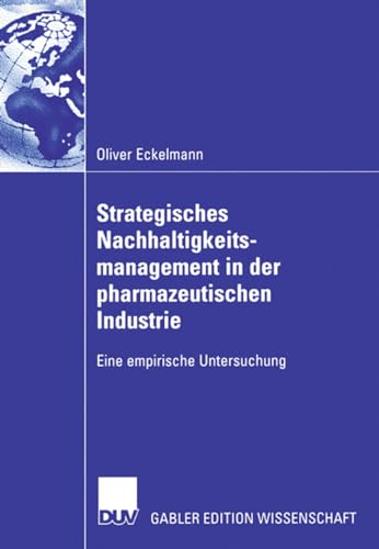 Strategisches Nachhaltigkeitsmanagement in der pharmazeutischen Industrie: Eine empirische Untersuchung (German Edition) - Click to Buy