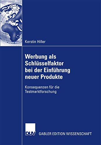 Werbung als Schlüsselfaktor bei der Einführung neuer Produkte: Konsequenzen für die Testmarktforschung - Click to Buy