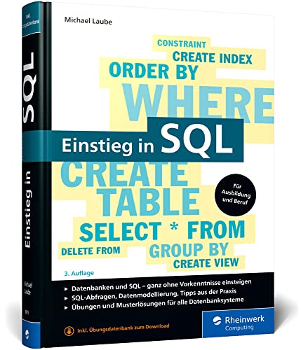 Einstieg in SQL: Für alle wichtigen Datenbanksysteme: MySQL, PostgreSQL, MariaDB, MS SQL