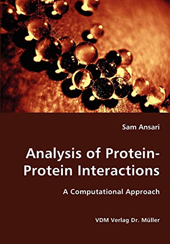 Analysis of Protein-Protein Interactions- A Computational Approach - Click to Buy