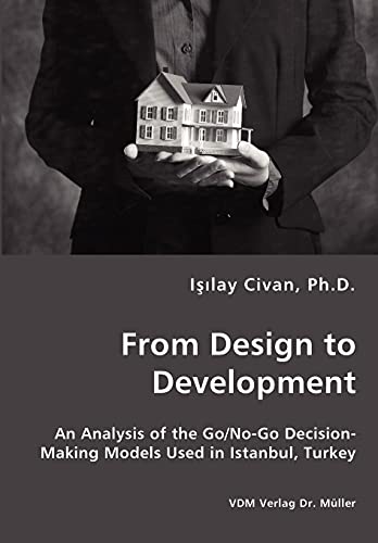 From Design to Development - An Analysis of the Go/No-Go Decision-Making Models Used in Istanbul, Turkey