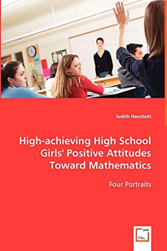 High-achieving High School Girls' Positive Attitudes Toward Mathematics: Four Portraits - Click to Buy