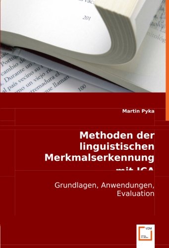 Methoden der linguistischen Merkmalserkennungmit ICA: Grundlagen, Anwendungen, Evaluation (German Edition) - Click to Buy