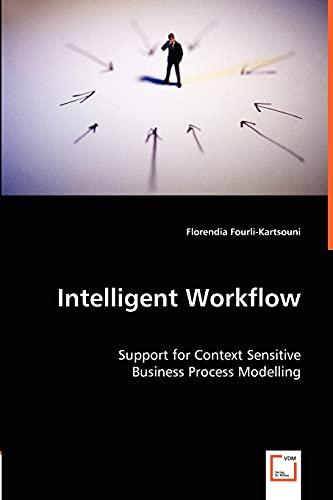 Intelligent Workflow: Support for Context Sensitive Business Process Modelling - Click to Buy