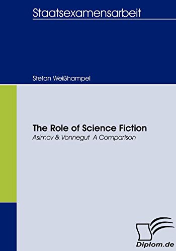 The Role of Science Fiction: Asimov & Vonnegut - A Comparison - Click to Buy