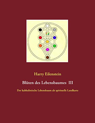 Blüten des Lebensbaumes III: Der kabbalistische Lebensbaum als spirituelle Landkarte (German Edition) - Click to Buy