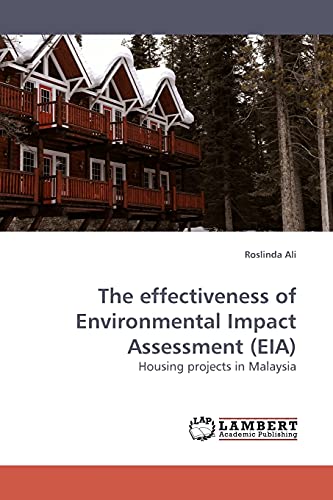 The effectiveness of Environmental Impact Assessment (EIA): Housing projects in Malaysia - Click to Buy