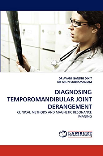 DIAGNOSING TEMPOROMANDIBULAR JOINT DERANGEMENT: CLINICAL METHODS AND MAGNETIC RESONANCE IMAGING - Click to Buy