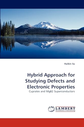Hybrid Approach for Studying Defects and Electronic Properties: Cuprates and MgB2 Superconductors - Click to Buy