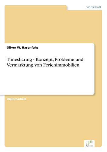 Timesharing - Konzept, Probleme und Vermarktung von Ferienimmobilien - Click to Buy